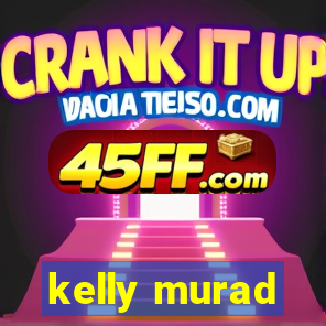 kelly murad
